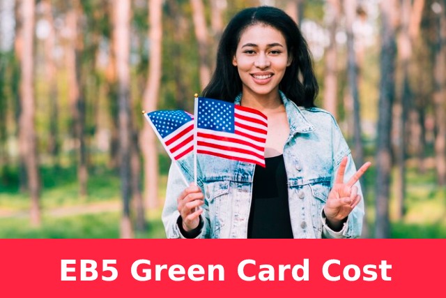 How much does applying for an EB 5 green card cost?